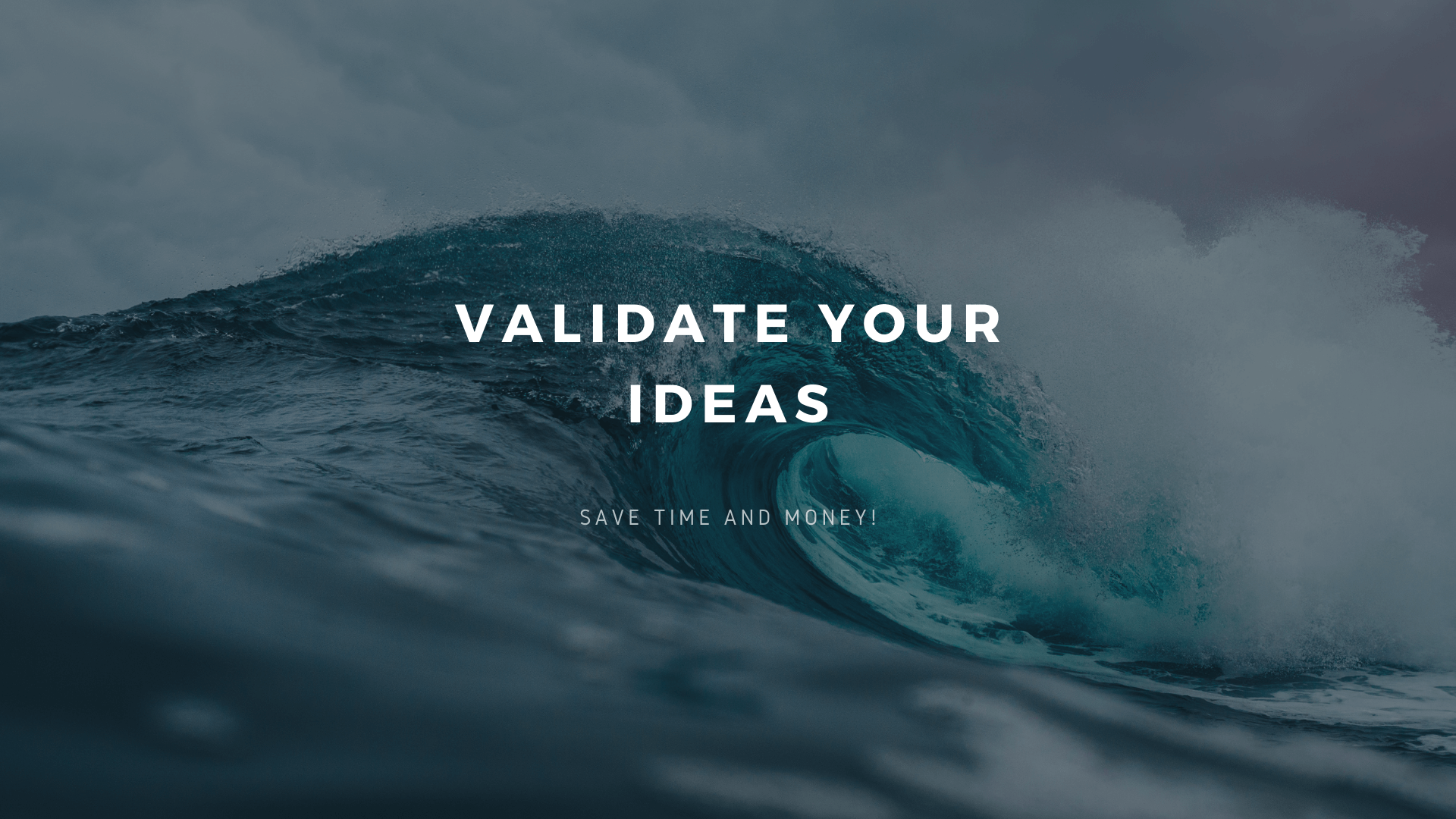 Idea validations
